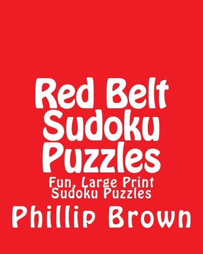 Red Belt Sudoku Puzzles Fun, Large Print Sudoku Puzzles