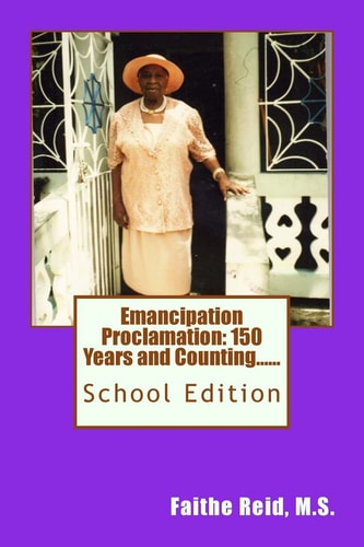 Emancipation Proclamation 150 Years and Counting... . School Edition