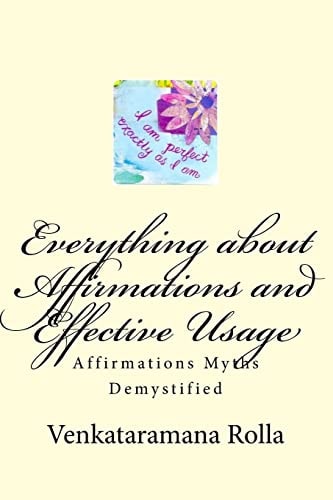 Everything about Affirmations and Effective Usage Affirmations Myths Demystified