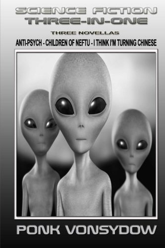 Science Fiction Three-In-One Anti-Psych, Children of Neftu, I Think I'm Turning Chinese
