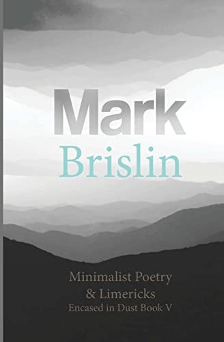 Minimalist Poetry and Limericks Encased in Dust Book Five