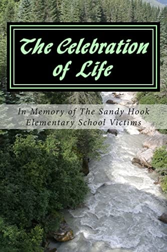 The Celebration of Life In Memory of The Sandy Hook Elementary School Victims