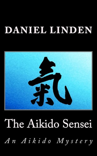 The Aikido Sensei An Aikido Mystery