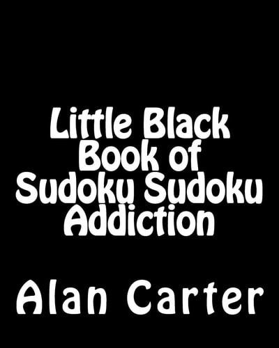 Little Black Book of Sudoku Sudoku Addiction Fun, Large Print Sudoku Puzzles