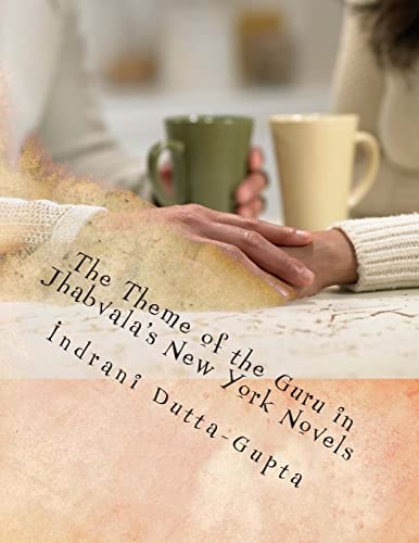 The Theme of the Guru in Jhabvala's in New York Novels A Dissertation