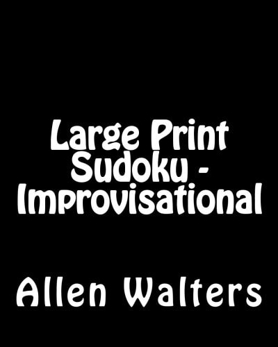 Large Print Sudoku - Improvisational Fun, Large Print Sudoku Puzzles