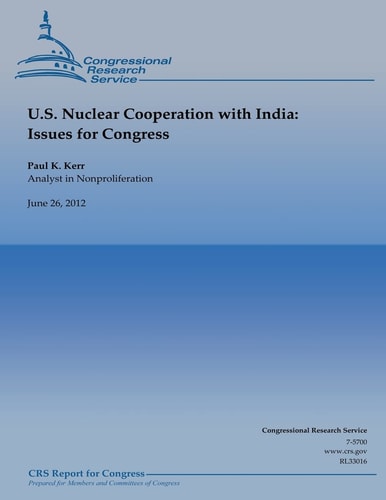 U.S. Nuclear Cooperation with India Issues for Congress