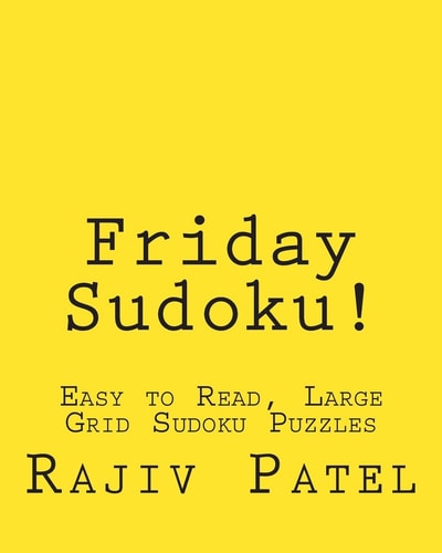 Friday Sudoku! Easy to Read, Large Grid Sudoku Puzzles