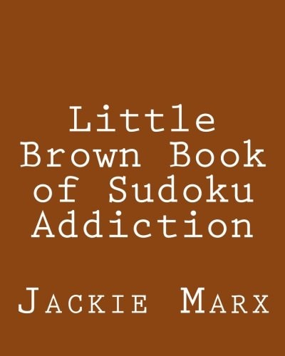 Little Brown Book of Sudoku Addiction Fun, Large Grid Sudoku Puzzles