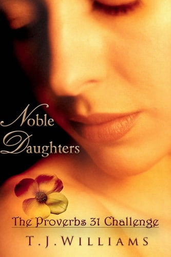 Noble Daughters The Proverbs 31 Challenge