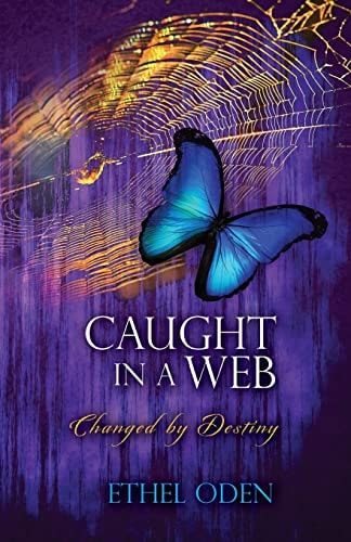 Caught in a Web Changed by Destiny