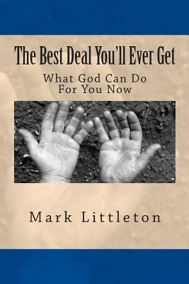 The Best Deal You'll Ever Get What God Can Do For You Now