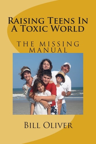 Raising Teens in a Toxic World A Survival Guide for Parents