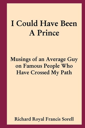 I Could Have Been a Prince Musings of an Average Guy on Famous People who Have Crossed My Path