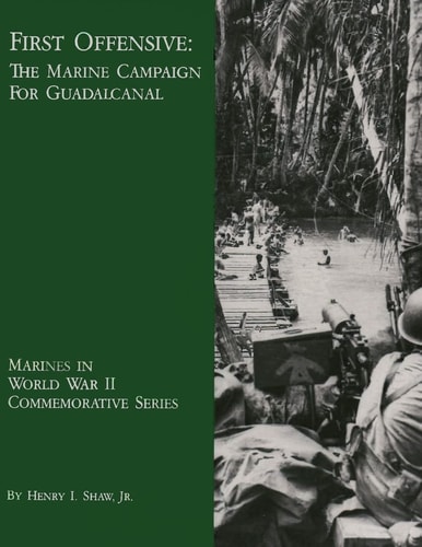 First Offensive The Marine Campaign for Guadalcanal