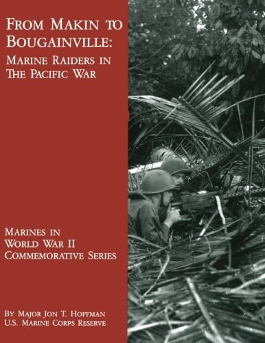 From Makin to Bougainville Marine Raiders in the Pacific War