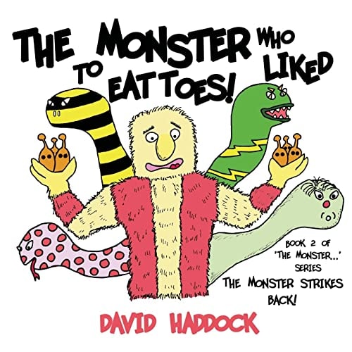 The Monster Strikes Back! - Book 2 of 'The Monster who Liked to Eat Toes!' Series