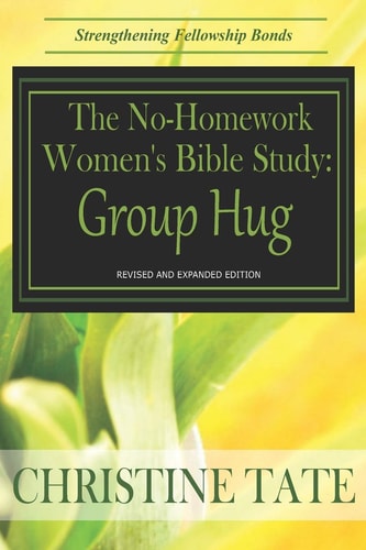 The No-Homework Women's Bible Study Group Hug