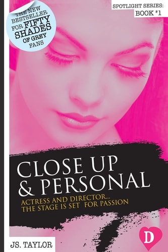 Close Up and Personal #1 Bestselling Spotlight Series