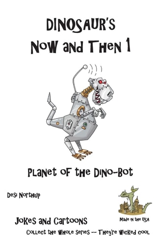 Dinosaur's Now and Then 1 Planet of the Dino-Bot in Black + White