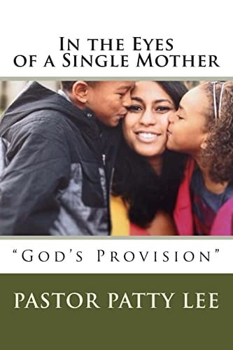 In the Eyes of a Single Mother "The Truth Revealed"