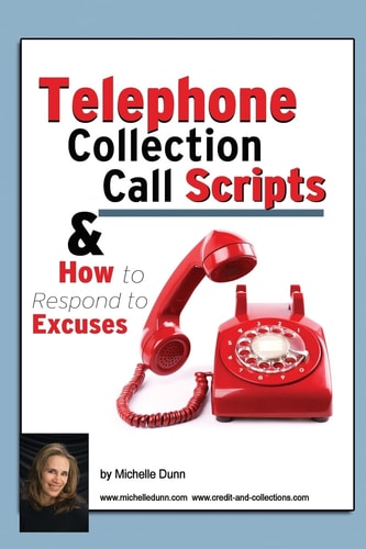 Telephone Collection Call Scripts and How to Respond to Excuses A Guide for Bill Collectors