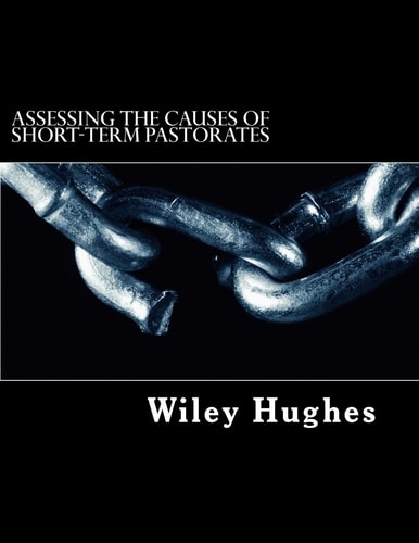 Assessing The Causes of Short-term Pastorates An Applied Research Project