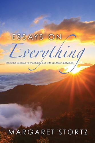 Essays on Everything From the Sublime to the Ridiculous with a Little in Between