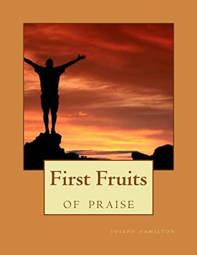 First Fruits Of Praise
