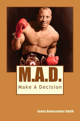 M. A. D. Make a Decision
