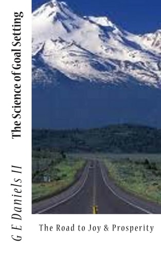 The Science of Goal Setting The Road to Joy and Prosperity