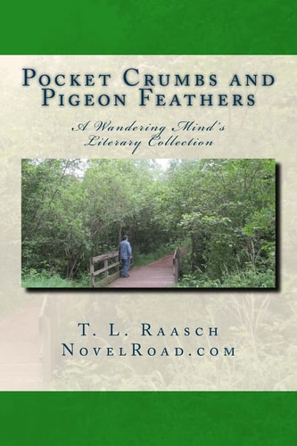 Pocket Crumbs and Pigeon Feathers A Wandering Minds Literary Collection