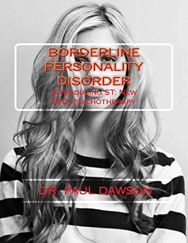 Borderline Personality Disorder Introducing ST: New BPD Psychotherapy