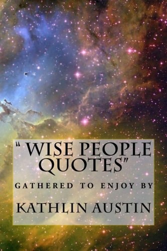Wise People Quotes Just to Remind Us What Is Important to Remeber to Stay Rich and Happy
