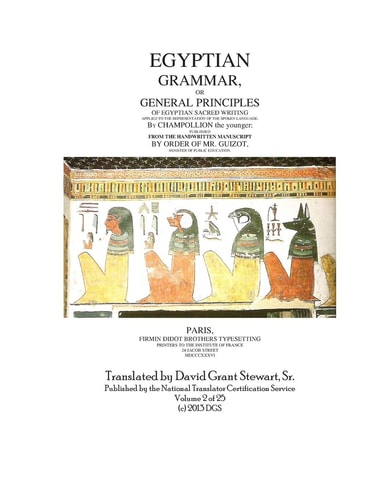 Egyptian Grammar, Or General Principles of Egyptian Sacred Writing The Foundation of Egyptology