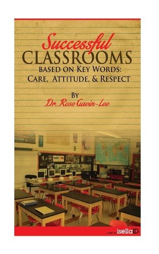 Successful Classrooms Based on Key Words Care, Attitude, & Respect
