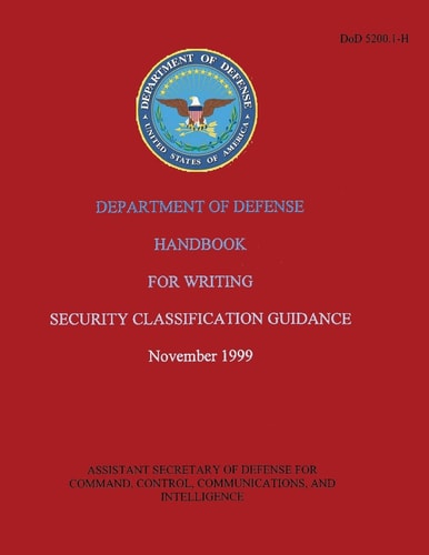 Department of Defense Handbook for Writing Security Classification Guidance (DoD 5200. 1-H)