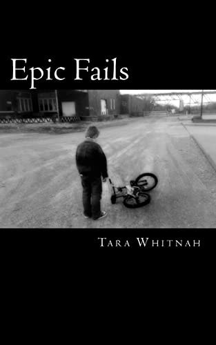 Epic Fails Have You Ever Made a Mistake So Big That It Seemed Epic? Do You Feel Like Those Failures Are Holding You Back in Life? If So, This Book Is for You