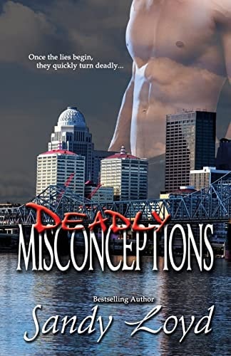 Deadly Misconceptions Deadly Series - Once the Lies Begin, They Quickly Turn Deadly!
