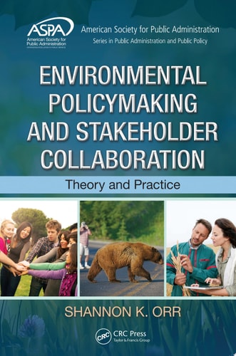 Environmental Policymaking and Stakeholder Collaboration Theory and Practice