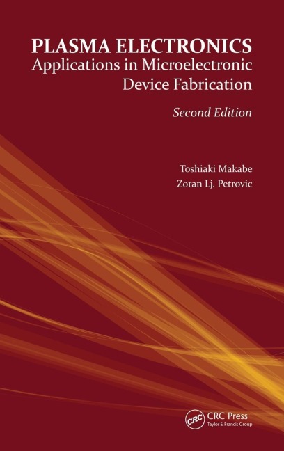 Plasma Electronics: Applications in Microelectronic Device Fabrication
