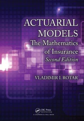 Actuarial Models: The Mathematics of Insurance, Second Edition