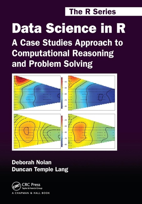 Data Science in R: A Case Studies Approach to Computational Reasoning and Problem Solving