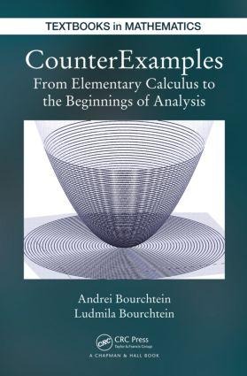 Counterexamples: From Elementary Calculus to the Beginnings of Analysis