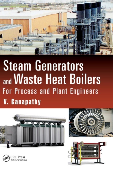 Steam Generators and Waste Heat Boilers: For Process and Plant Engineers