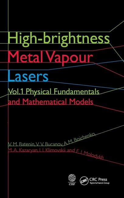 High-brightness Metal Vapour Lasers: Volume I: Physical Fundamentals and Mathematical Models