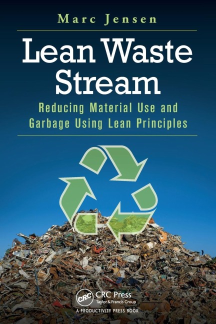 Lean Waste Stream: Reducing Material Use and Garbage Using Lean Principles