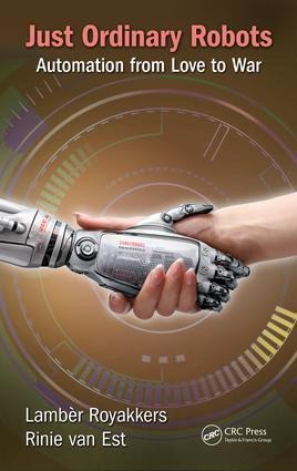 Just Ordinary Robots: Automation from Love to War