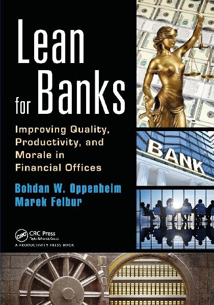 Lean for Banks: Improving Quality, Productivity, and Morale in Financial Offices