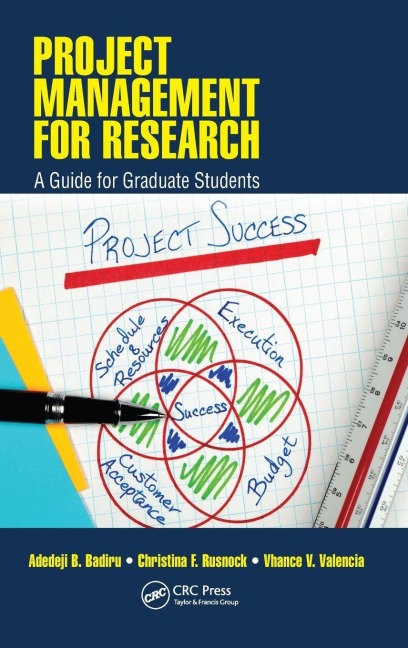 Project Management for Research: A Guide for Graduate Students